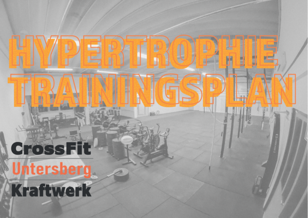 Hypertrophie Trainingsplan CrossFit Untersberg